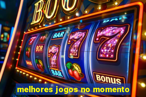 melhores jogos no momento